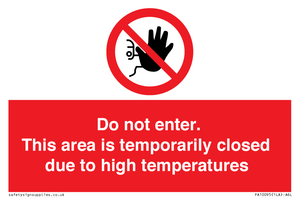 Do not enter. This area is temporarily closed due to high temperatures